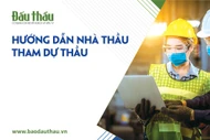 Hướng dẫn nhà thầu tham dự thầu
