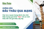 Các lưu ý quan trọng dành cho nhà thầu trong quá trình “đọc” hồ sơ mời thầu đối với gói thầu xây lắp