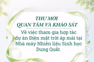 Thư mời quan tâm và khảo sát về việc tham gia hợp tác dự án Điện mặt trời áp mái tại Nhà máy Nhiên liệu Sinh học Dung Quất