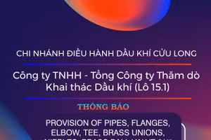 Chi nhánh Điều hành Dầu khí Cửu Long - Công ty TNHH - Tổng Công ty Thăm dò Khai thác Dầu khí (Lô 15.1) thông báo mời thầu