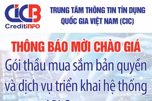 Trung tâm thông tin tín dụng Quốc gia Việt Nam (CIC) thông báo mời chào giá 