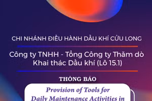Chi nhánh Điều hành Dầu khí Cửu Long - Công ty TNHH - Tổng Công ty Thăm dò Khai thác Dầu khí (Lô 15.1) thông báo mời thầu