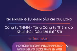 Chi nhánh Điều hành Dầu khí Cửu Long - Công ty TNHH - Tổng Công ty Thăm dò Khai thác Dầu khí (Lô 15.1) thông báo mời thầu
