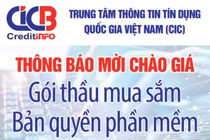 Trung tâm thông tin tín dụng Quốc gia Việt Nam (CIC) thông báo mời chào giá 