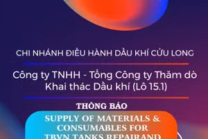 Chi nhánh Điều hành Dầu khí Cửu Long - Công ty TNHH - Tổng Công ty Thăm dò Khai thác Dầu khí (Lô 15.1) thông báo mời thầu