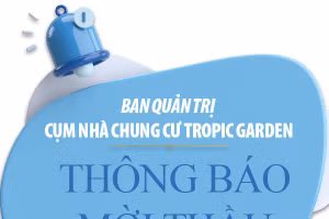 Ban Quản trị cụm nhà Chung cư Tropic Garden thông báo mời thầu