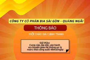Công ty cổ phần Bia Sài Gòn - Quảng Ngãi thông báo mời chào giá cạnh tranh