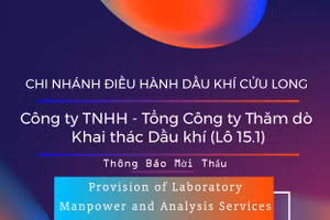 Chi nhánh Điều hành Dầu khí Cửu Long - Công ty TNHH - Tổng Công ty Thăm dò Khai thác Dầu khí (Lô 15.1) thông báo mời thầu