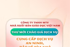 Nhà xuất bản Giáo dục Việt Nam thông báo thư mời chào giá dịch vụ 