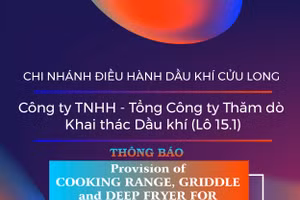 Chi nhánh Điều hành Dầu khí Cửu Long - Công ty TNHH - Tổng Công ty Thăm dò Khai thác Dầu khí (Lô 15.1) thông báo mời thầu