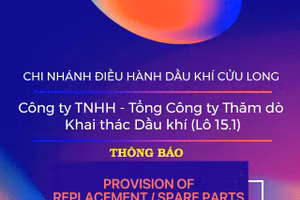 Chi nhánh Điều hành Dầu khí Cửu Long - Công ty TNHH - Tổng Công ty Thăm dò Khai thác Dầu khí (Lô 15.1) thông báo mời thầu