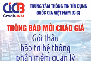 Trung tâm thông tin tín dụng Quốc gia Việt Nam (CIC) thông báo mời chào giá 