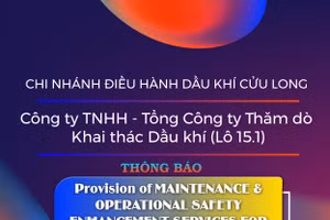 Chi nhánh Điều hành Dầu khí Cửu Long - Công ty TNHH - Tổng Công ty Thăm dò Khai thác Dầu khí (Lô 15.1) thông báo mời thầu