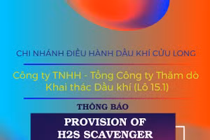Chi nhánh Điều hành Dầu khí Cửu Long - Công ty TNHH - Tổng Công ty Thăm dò Khai thác Dầu khí (Lô 15.1) thông báo mời thầu