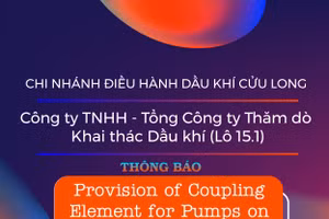 Chi nhánh Điều hành Dầu khí Cửu Long - Công ty TNHH - Tổng Công ty Thăm dò Khai thác Dầu khí (Lô 15.1) thông báo mời thầu