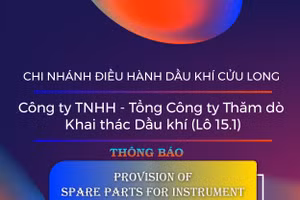 Chi nhánh Điều hành Dầu khí Cửu Long - Công ty TNHH - Tổng Công ty Thăm dò Khai thác Dầu khí (Lô 15.1) thông báo mời thầu