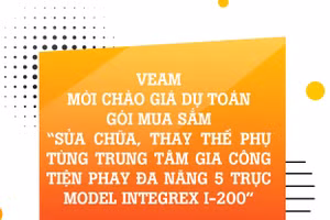 Mời chào giá dự toán gói mua sắm “Sửa chữa, thay thế phụ tùng trung tâm gia công tiện phay đa năng 5 trục model INTEGREX i-200”