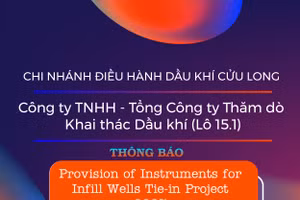Chi nhánh Điều hành Dầu khí Cửu Long - Công ty TNHH - Tổng Công ty Thăm dò Khai thác Dầu khí (Lô 15.1) thông báo mời thầu