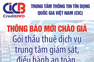 Trung tâm thông tin tín dụng Quốc gia Việt Nam (CIC) thông báo mời chào giá 