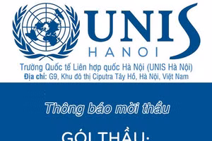 Trường Quốc tế Liên hợp quốc tại Hà Nội (UNIS Hà Nội) thông báo mời thầu Gói thầu: Các công trình hoàn thiện khác