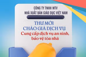Nhà xuất bản Giáo dục Việt Nam thông báo thư mời chào giá dịch vụ 