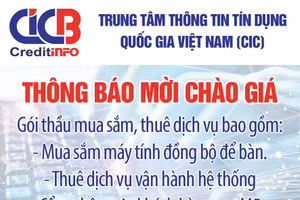 Trung tâm Thông tin tín dụng Quốc gia Việt Nam (CIC) thông báo mời chào giá 