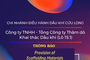 Chi nhánh Điều hành Dầu khí Cửu Long - Công ty TNHH - Tổng Công ty Thăm dò Khai thác Dầu khí (Lô 15.1) thông báo mời thầu