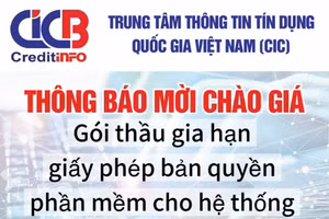 Trung tâm thông tin tín dụng Quốc gia Việt Nam (CIC) thông báo mời chào giá 