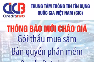 Trung tâm thông tin tín dụng Quốc gia Việt Nam (CIC) thông báo mời chào giá 