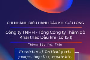 Chi nhánh Điều hành Dầu khí Cửu Long - Công ty TNHH - Tổng Công ty Thăm dò Khai thác Dầu khí (Lô 15.1) thông báo mời thầu