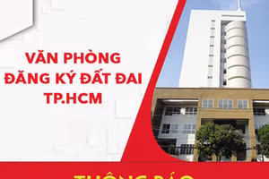 Văn phòng Đăng ký đất đai Thành phố Hồ Chí Minh thông báo 