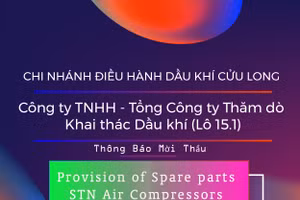 Chi nhánh Điều hành Dầu khí Cửu Long - Công ty TNHH - Tổng Công ty Thăm dò Khai thác Dầu khí (Lô 15.1) thông báo mời thầu
