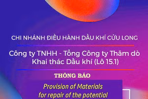 Chi nhánh Điều hành Dầu khí Cửu Long - Công ty TNHH - Tổng Công ty Thăm dò Khai thác Dầu khí (Lô 15.1) thông báo mời thầu