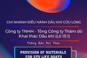 Chi nhánh Điều hành Dầu khí Cửu Long - Công ty TNHH - Tổng Công ty Thăm dò Khai thác Dầu khí (Lô 15.1) thông báo mời thầu