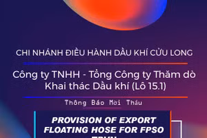 Chi nhánh Điều hành Dầu khí Cửu Long - Công ty TNHH - Tổng Công ty Thăm dò Khai thác Dầu khí (Lô 15.1) thông báo mời thầu