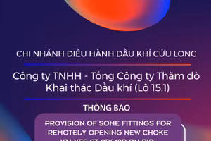 Chi nhánh Điều hành Dầu khí Cửu Long - Công ty TNHH - Tổng Công ty Thăm dò Khai thác Dầu khí (Lô 15.1) thông báo mời thầu