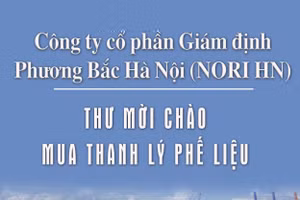 Công ty CP Giám định Phương Bắc Hà Nội (NORI HN) thông báo thư mời chào mua thanh lý phế liệu