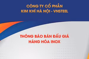 Công ty cổ phần Kim khí Hà Nội - Vnsteel thông báo bán đấu giá hàng hóa inox