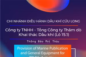 Chi nhánh Điều hành Dầu khí Cửu Long - Công ty TNHH - Tổng Công ty Thăm dò Khai thác Dầu khí (Lô 15.1) thông báo mời thầu
