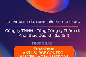 Chi nhánh Điều hành Dầu khí Cửu Long - Công ty TNHH - Tổng Công ty Thăm dò Khai thác Dầu khí (Lô 15.1) thông báo mời thầu