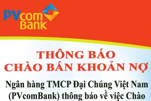 Ngân hàng TMCP Đại Chúng Việt Nam thông báo chào bán khoản nợ