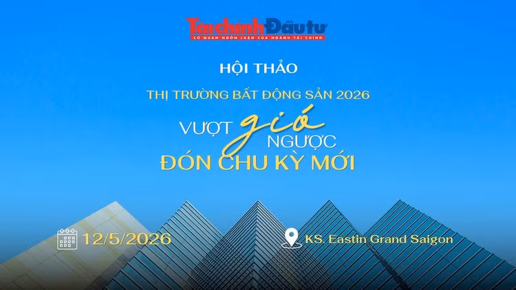 Hội thảo Thị trường bất động sản 2026: Vượt gió ngược đón chu kỳ mới 