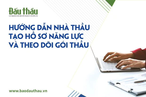 Hướng dẫn nhà thầu tạo hồ sơ năng lực và theo dõi gói thầu