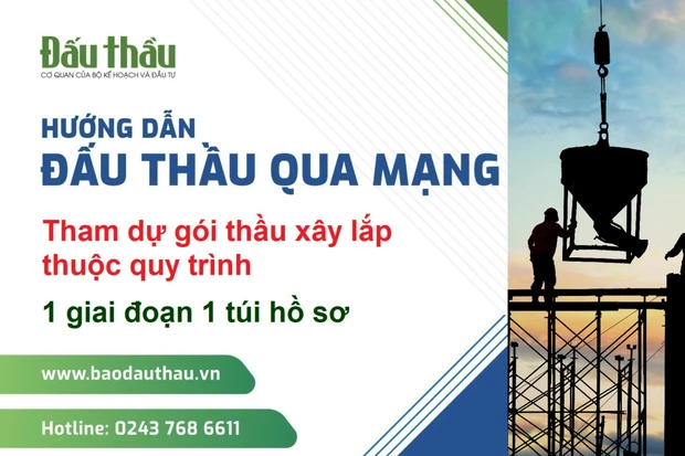 Hướng dẫn tham dự thầu gói thầu xây lắp thuộc quy trình 1 giai đoạn 1 túi hồ sơ