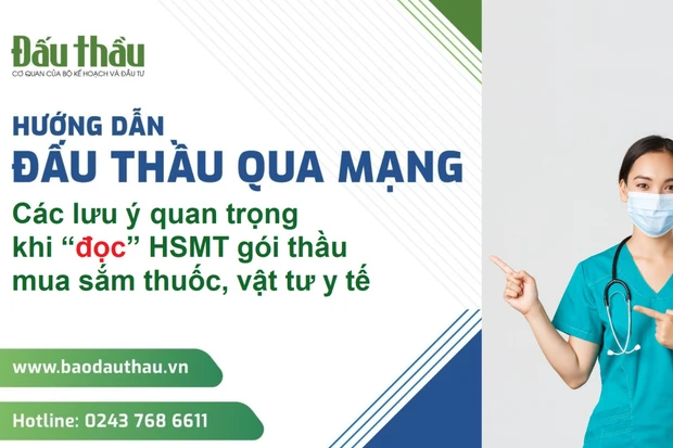 Các lưu ý quan trọng khi "đọc" hồ sơ mời thầu gói thầu mua sắm thuốc, vật tư y tế
