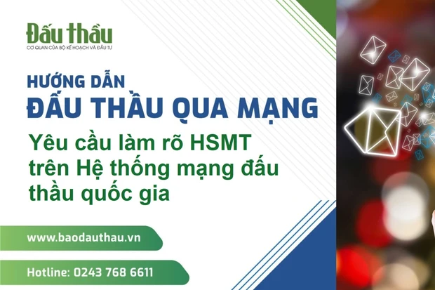 Hướng dẫn yêu cầu làm rõ hồ sơ mời thầu trên Hệ thống mạng đấu thầu quốc gia