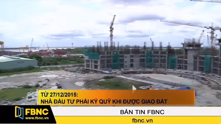 Từ 27/12/2015: Nhà đầu tư phải ký quỹ khi được giao đất