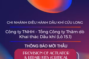 Chi nhánh Điều hành Dầu khí Cửu Long - Công ty TNHH - Tổng Công ty Thăm dò Khai thác Dầu khí (Lô 15.1) thông báo mời thầu