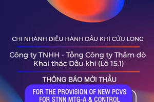 Chi nhánh Điều hành Dầu khí Cửu Long - Công ty TNHH - Tổng Công ty Thăm dò Khai thác Dầu khí (Lô 15.1) thông báo mời thầu