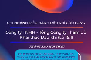 Chi nhánh Điều hành Dầu khí Cửu Long - Công ty TNHH - Tổng Công ty Thăm dò Khai thác Dầu khí (Lô 15.1) thông báo mời thầu